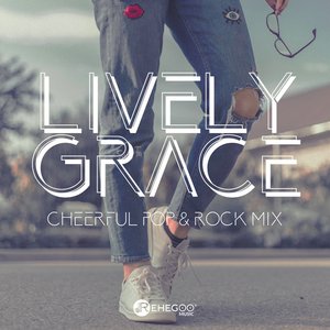 Lively Grace - Cheerful Pop & Rock Mix