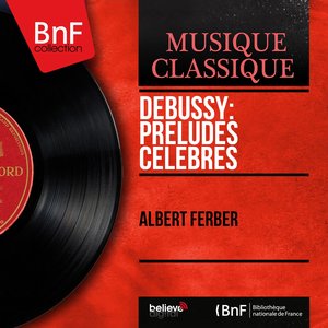 Debussy: Préludes célèbres (Mono Version)
