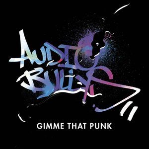 Audio Bullys - Gimme That Punk - Zortam Music