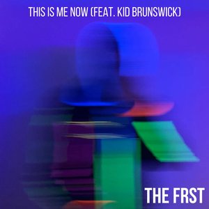 This Is Me Now (feat. Kid Brunswick) - Single