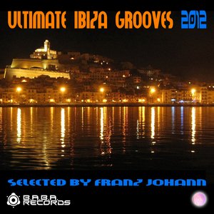 VA Ultimate Ibiza Grooves 2012 Selected by Franz Johann