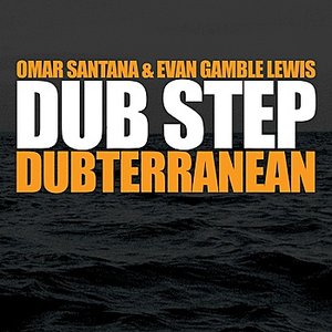 Dub Step Dubterranean