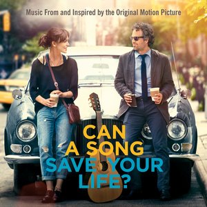 Can A Song Save Your Life? - Music From And Inspired By The Original Motion Picture (Deluxe)