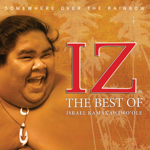 Israel Kamakawiwoole - Somewhere Over The Rainbow The Best Of Israel Kamakawiwo