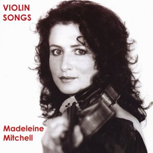Mitchell, Madeleine: Violin Songs