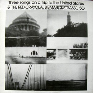 Three Songs on a Trip to the United States & The Red Crayola, Bismarckstrasse, 50
