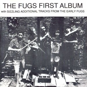 First Album With Sizzling Additional Tracks From The Early Fugs