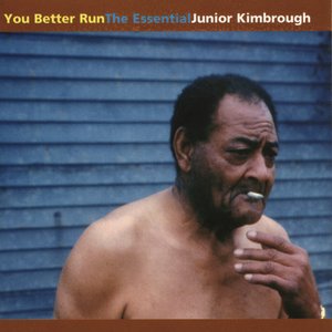 “You Better Run: The Essential Junior Kimbrough”的封面