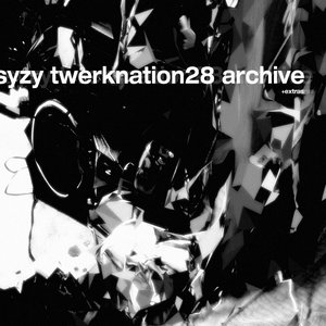 SYZY TWERKNATION28 ARCHIVE +EXTRAS!!!