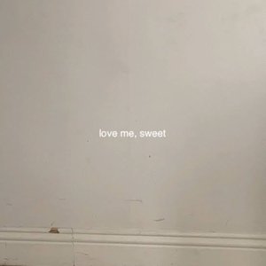 Love Me, Sweet