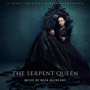 The Serpent Queen (A Starz Original Series Soundtrack)