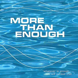 More than Enough