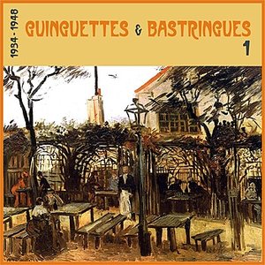 Guinguettes et Bastringues, (1934 - 1948), Vol. 1