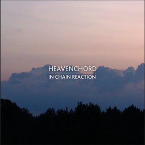 Heavenchord - In Chain Reaction