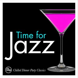 Time For Jazz - Chilled Dinner Party Classics