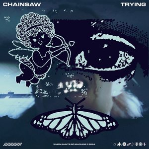 Chainsaw / Trying - Single