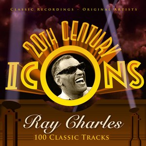 20th Century Icons - Ray Charles (100 Classic Tracks)