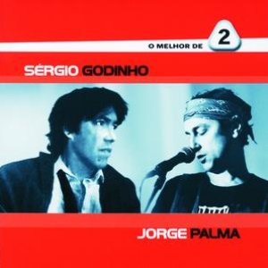 O Melhor De 2 - Sérgio Godinho / Jorge Palma