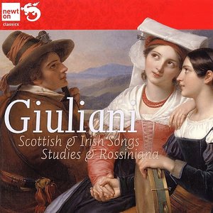 Giuliani: Scottish & Irish Songs - Studies & Rossiniana