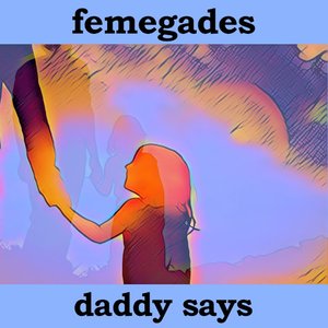 Daddy Says - Single