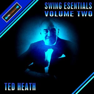 Swing Essentials Vol2 - Ted Heath & His Orchestra