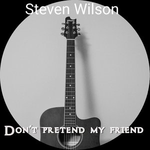 Don't Pretend My Friend - Single