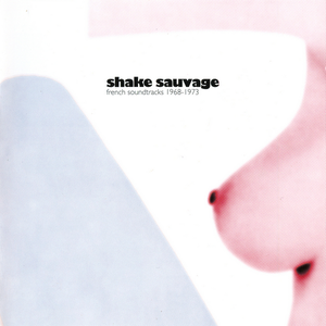 shake sauvage: french soundtracks 1968-1973