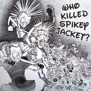 Who Killed Spikey Jacket?