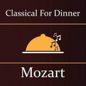 Classical Music for Dinner: Mozart