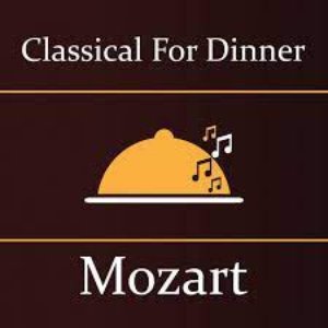 Classical Music for Dinner: Mozart
