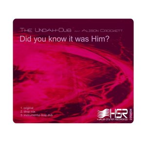 Did You Know It Was Him