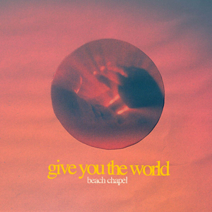 Artwork for Give You the World