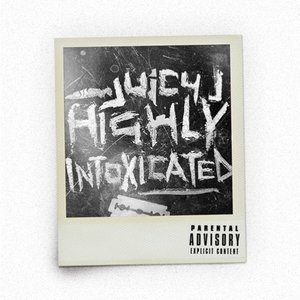 Highly Intoxicated