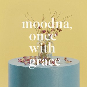 Moodna, Once with Grace