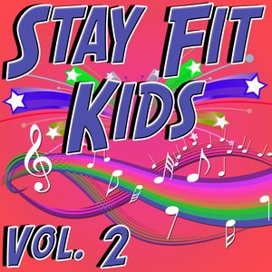Stay Fit Kids Vol. 2 - Hit Music For Healthy Kids