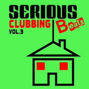 Serious Beats Clubbing, Vol.3