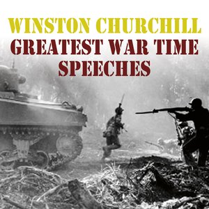 Winston Churchill: Greatest War Time Speeches