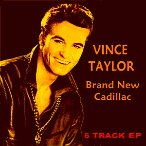 Vince Taylor & His Playboys - Brand New Cadillac Lyrics - Zortam Music