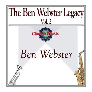 The Ben Webster Legacy Vol. 2