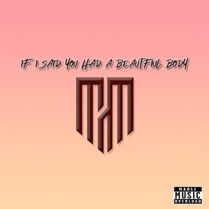 If I Said You Had a Beautiful Body