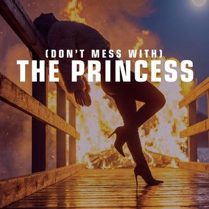 (Don't Mess With) The Princess - Single