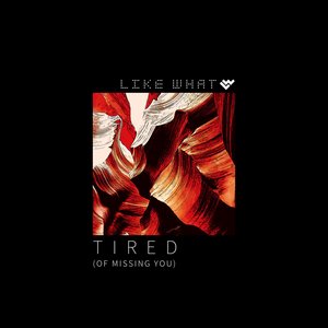 Tired (Of Missing You) - Single