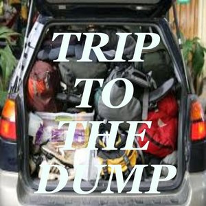 Trip To The Dump