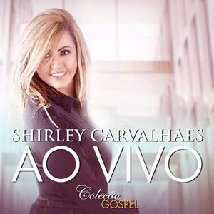 Shirley Carvalhaes (Ao Vivo)