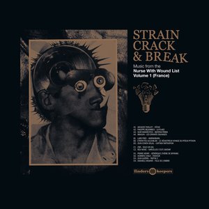 Strain Crack & Break: Music From The Nurse With Wound List Volume One