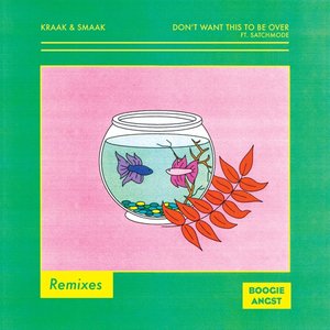 Don't Want This to Be Over (Remixes)