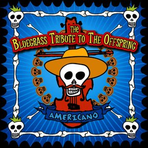 Americano: the Bluegrass Tribute to The Offspring