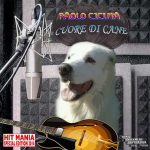 Cuore di cane (Hit Mania Special Edition 2014)