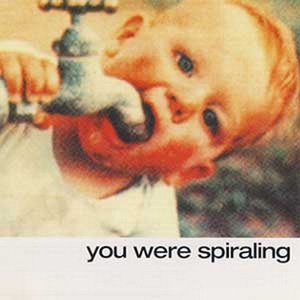 You Were Spiraling