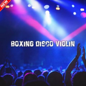 BOXING DISCO VIOLIN 2